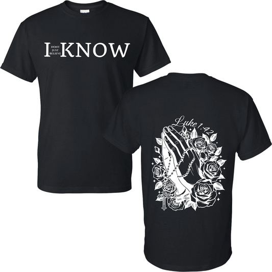 "I Don't Just Believe, I know" Praying Hands T-Shirt #2