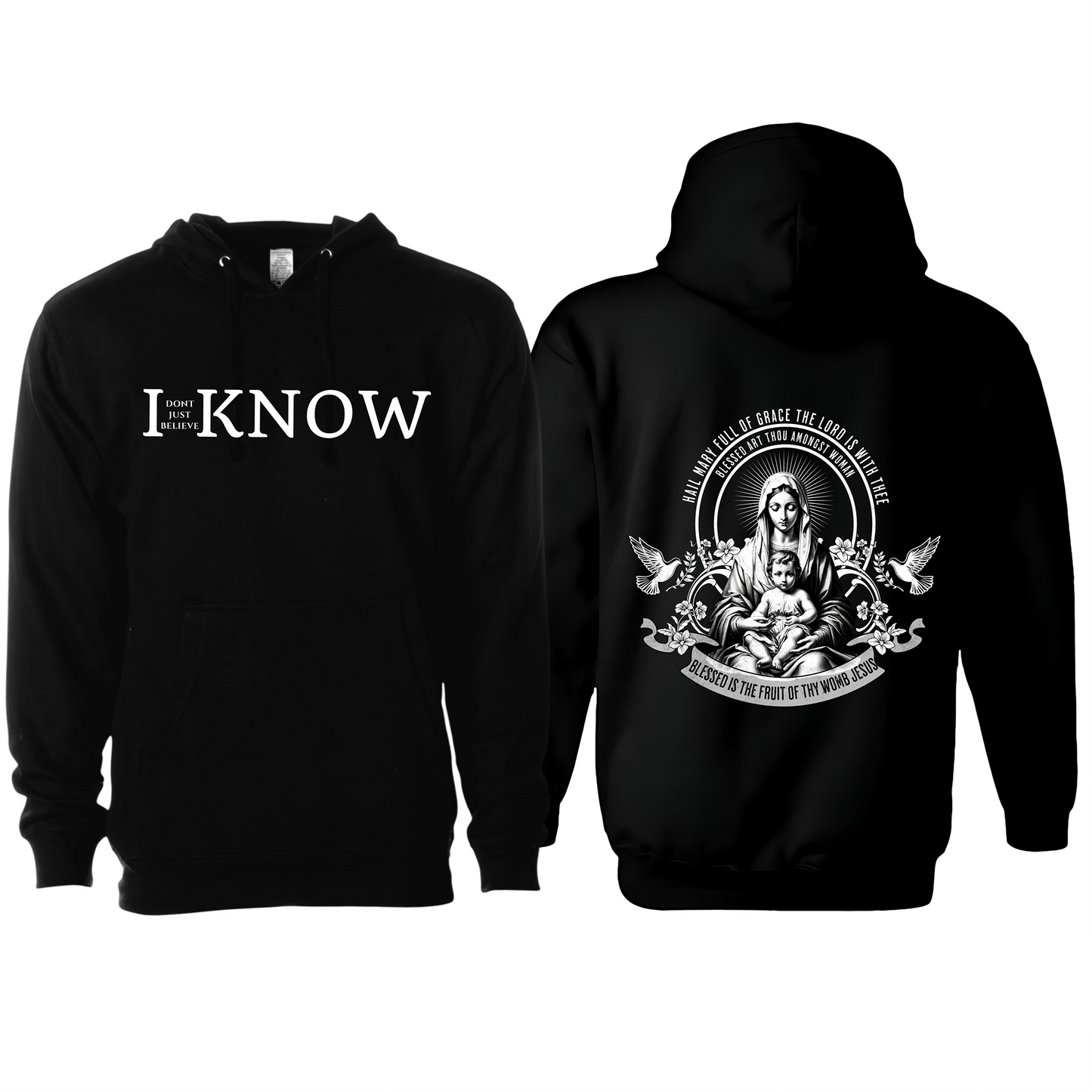 "I Don't Just Believe, I know" Mary Mother of God Hoodie #1