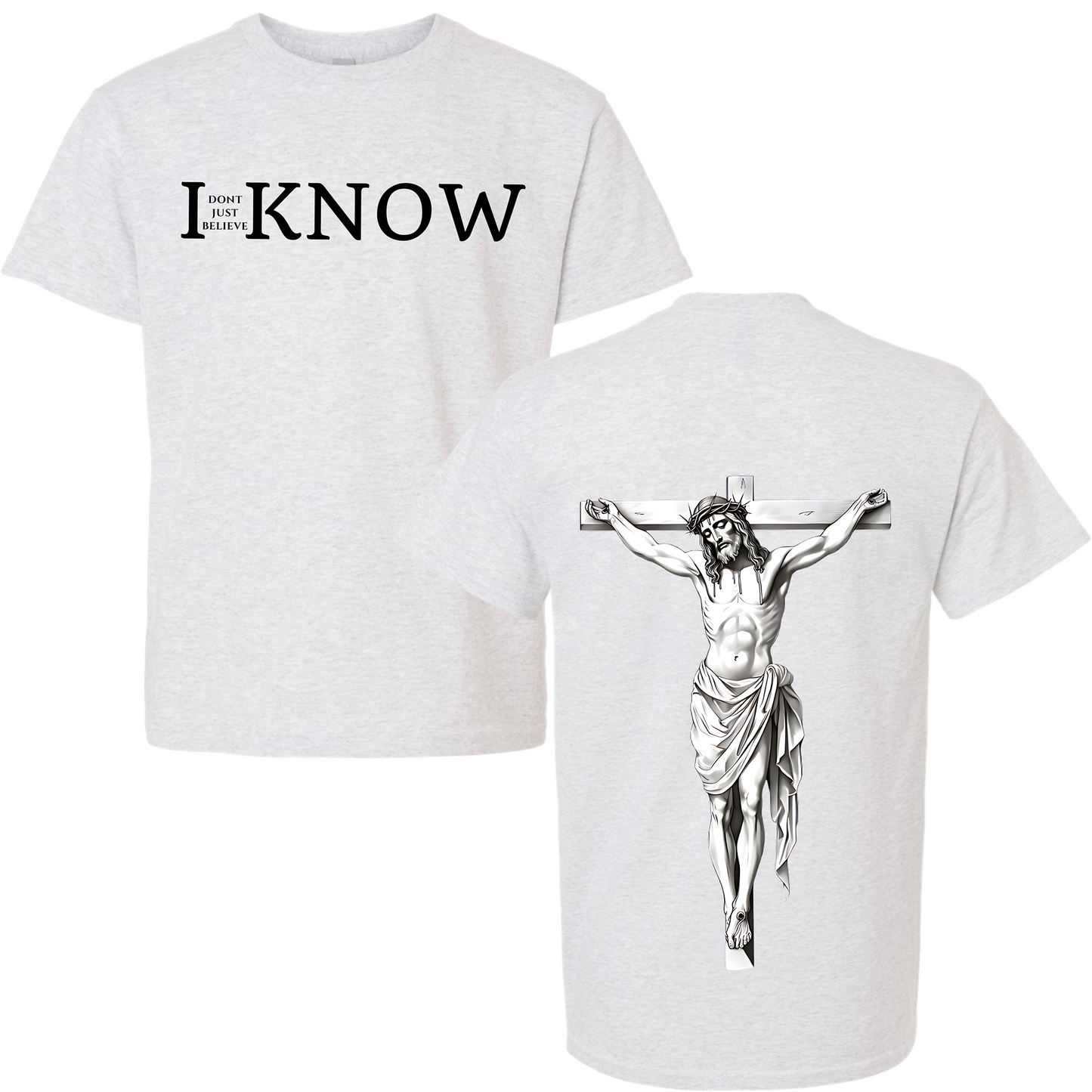 "I Don't Just Believe, I know" Jesus Crucified T-Shirt #3