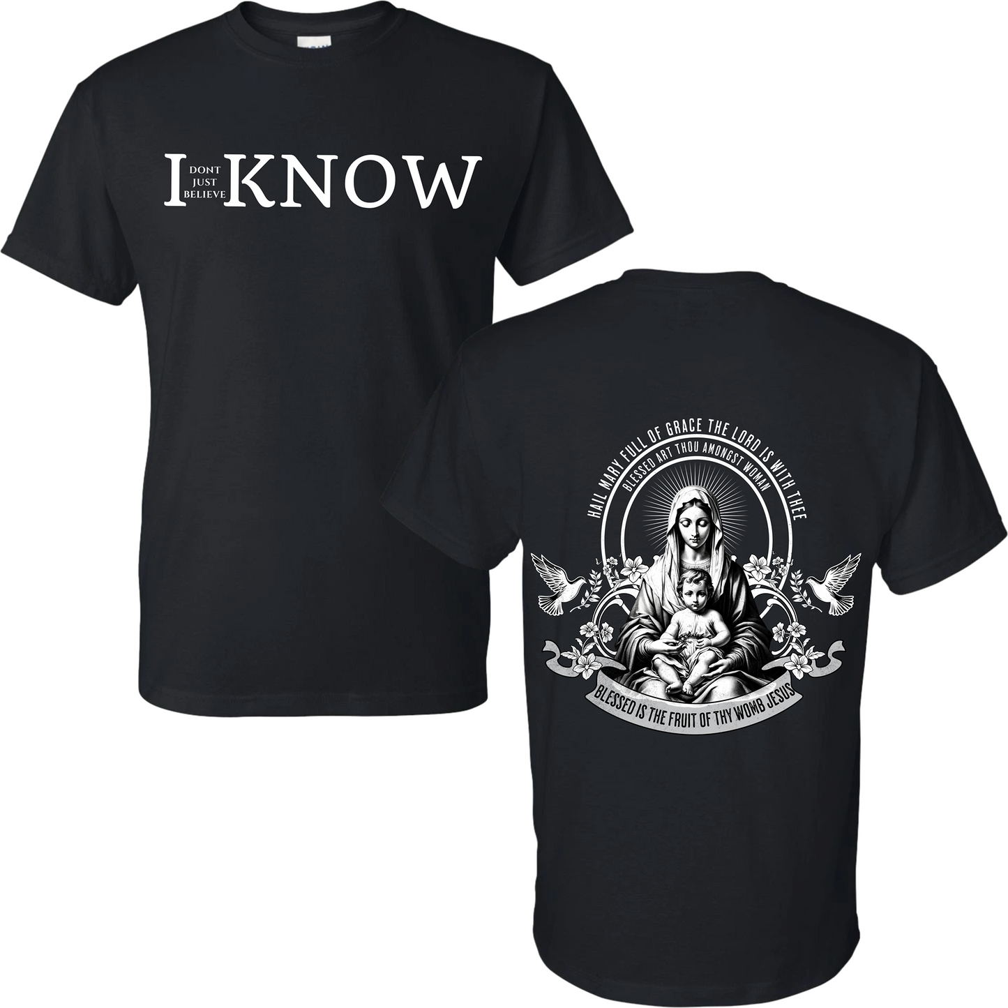 "I Don't Just Believe, I know" Mary Mother of God T-Shirt #1