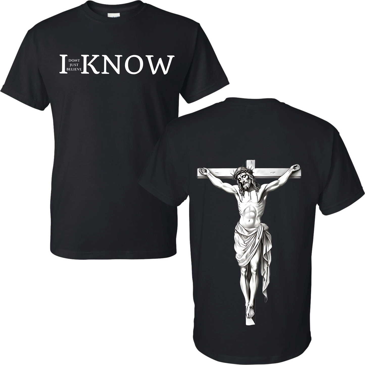 "I Don't Just Believe, I know" Jesus Crucified T-Shirt #3