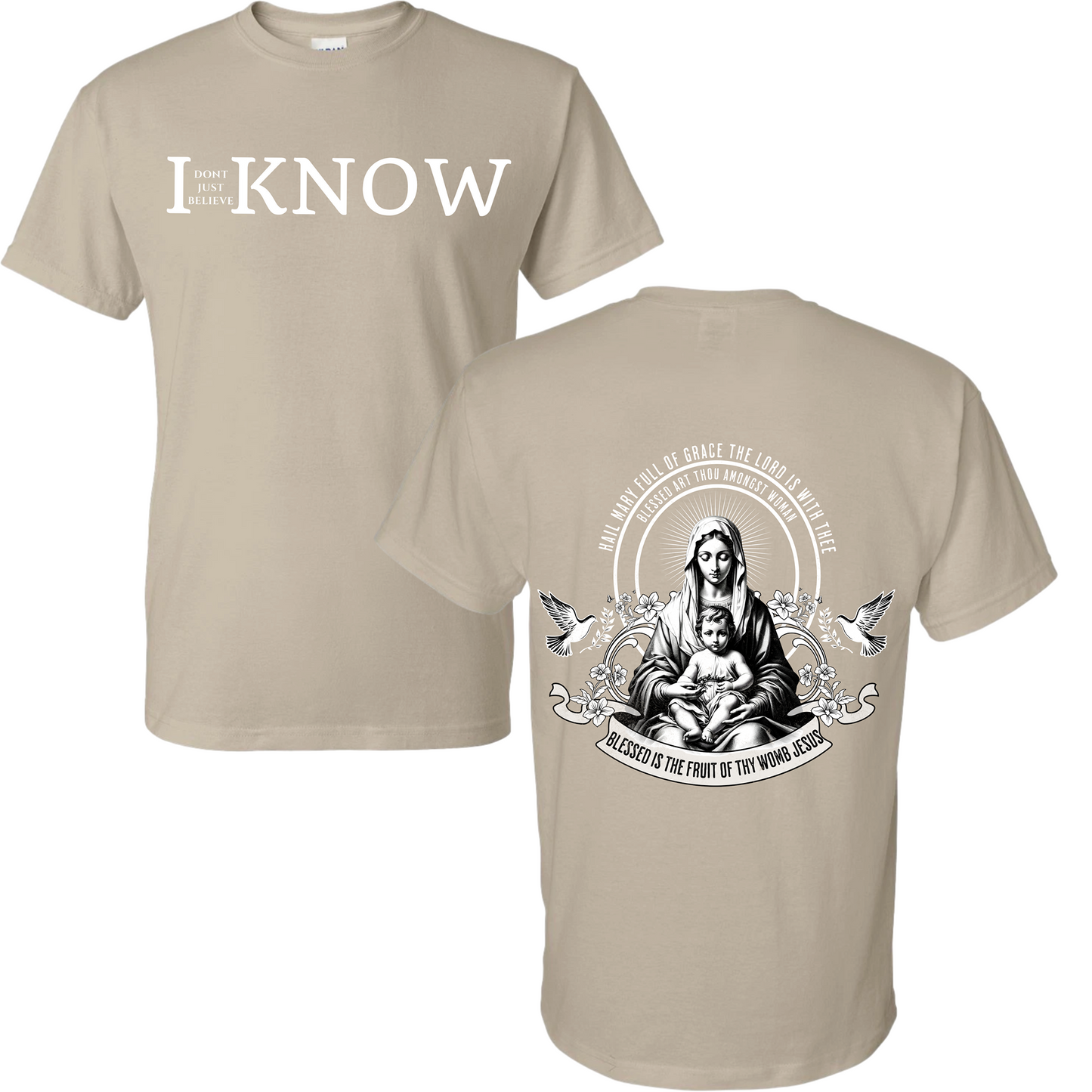 "I Don't Just Believe, I know" Mary Mother of God T-Shirt #1