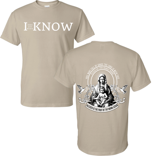 "I Don't Just Believe, I know" Mary Mother of God T-Shirt #1