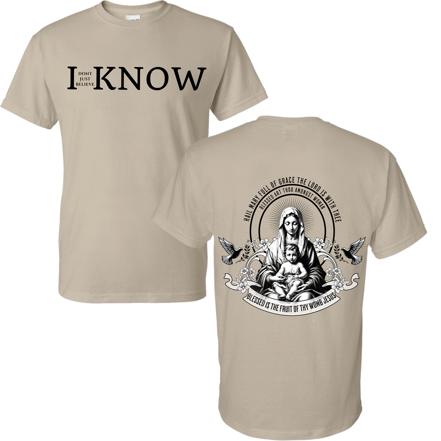 "I Don't Just Believe, I know" Mary Mother of God T-Shirt #1