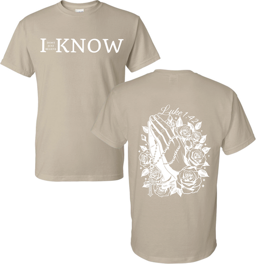 "I Don't Just Believe, I know" Praying Hands T-Shirt #2