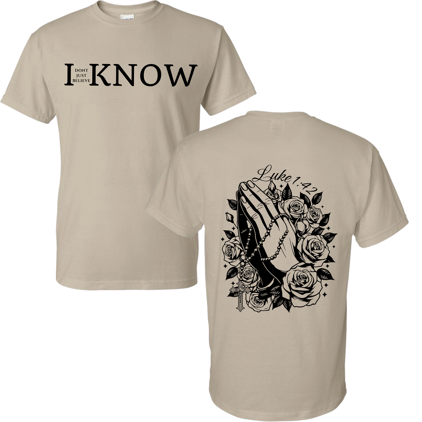 "I Don't Just Believe, I know" Praying Hands T-Shirt #2
