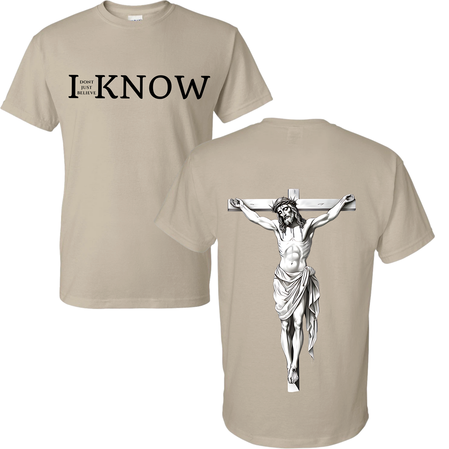 "I Don't Just Believe, I know" Jesus Crucified T-Shirt #3