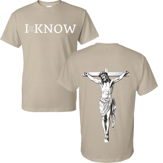"I Don't Just Believe, I know" Jesus Crucified T-Shirt #3
