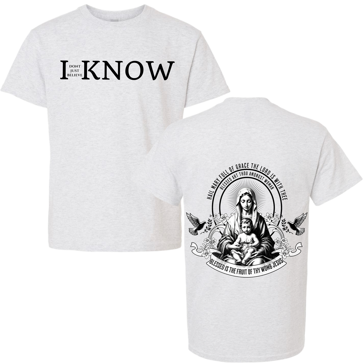 "I Don't Just Believe, I know" Mary Mother of God T-Shirt #1
