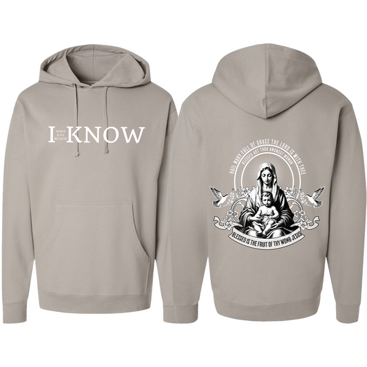 "I Don't Just Believe, I know" Mary Mother of God Hoodie #1