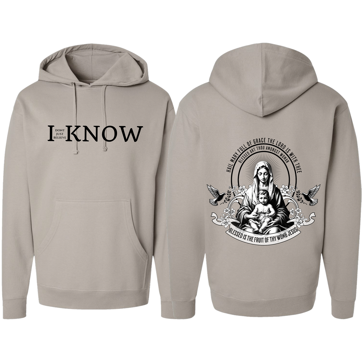 "I Don't Just Believe, I know" Mary Mother of God Hoodie #1