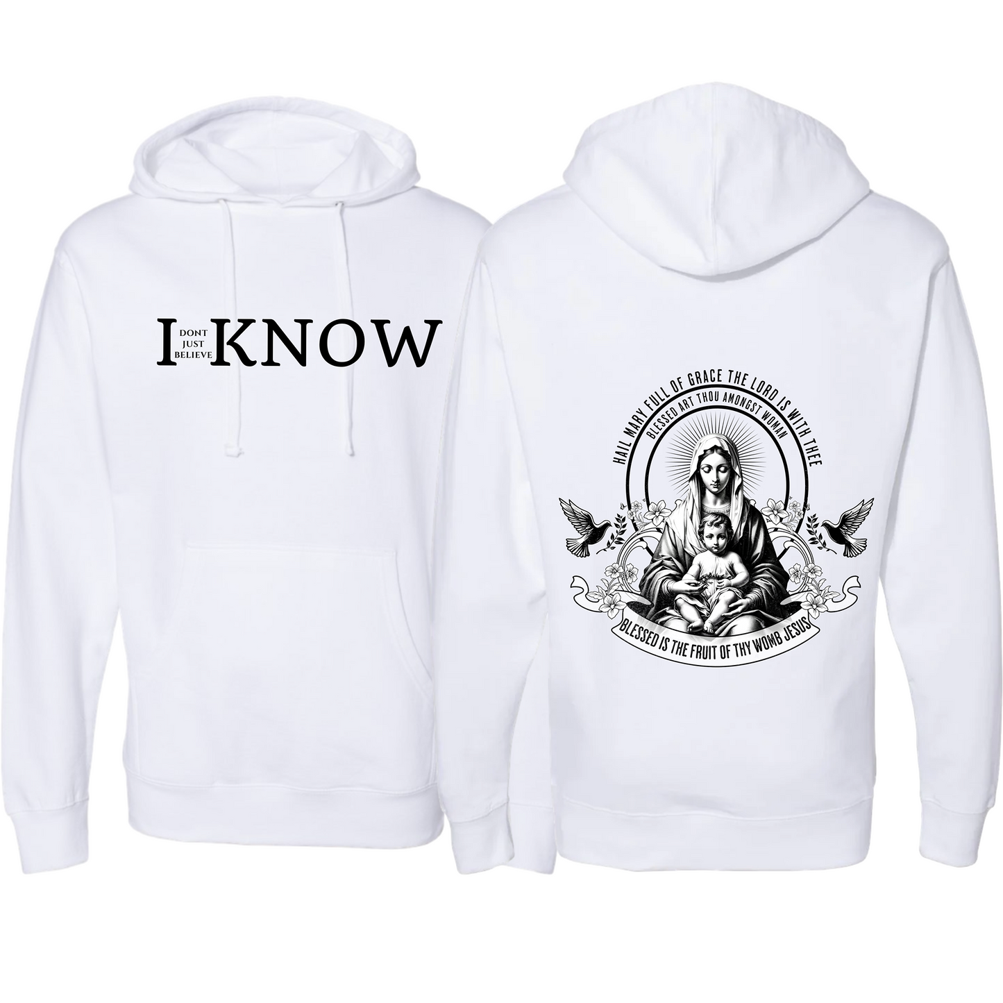 "I Don't Just Believe, I know" Mary Mother of God Hoodie #1
